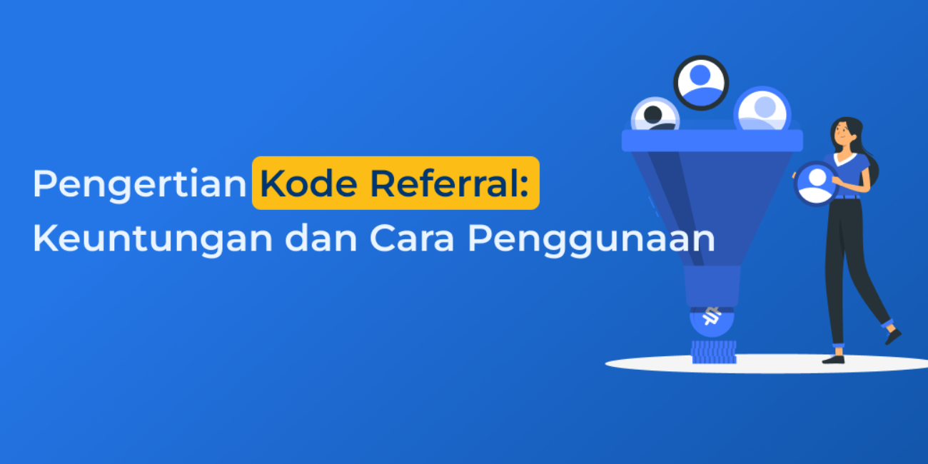 Mengenal Kode Referral dan Manfaatnya untuk Meraih Banyak Keuntungan